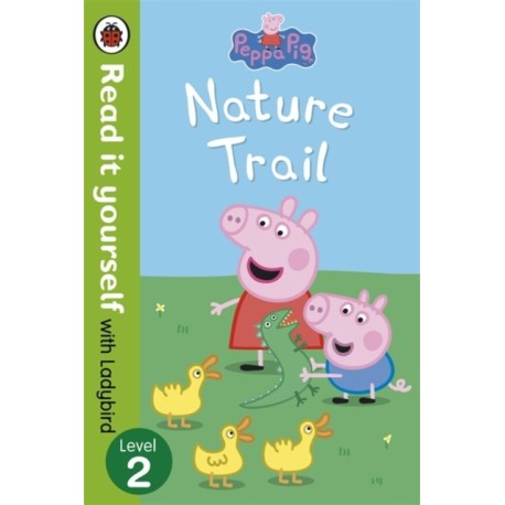 Peppa Pig: Nature Trail - Read it yourself with Ladybird: Level 2