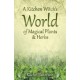 A Kitchen Witch`s World of Magical Herbs & Plants, A