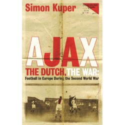 Ajax, The Dutch, The War: Football in Europe During the Second World War