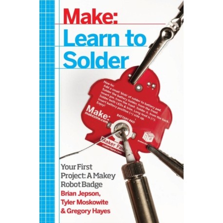 Learn to Solder: Tools and Techniques for Assembling Electronics