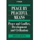 Peace by Peaceful Means: Peace and Conflict, Development and Civilization