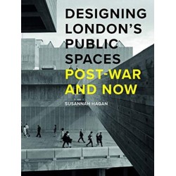 Designing London’s Public Spaces: Post-war and Now