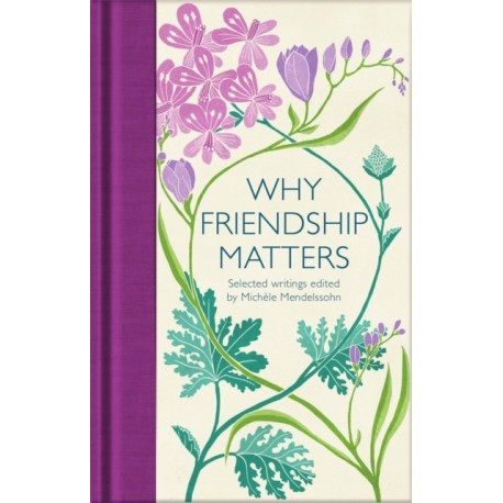 Why Friendship Matters: Selected Writings