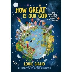 How Great Is Our God: 100 Indescribable Devotions About God and Science