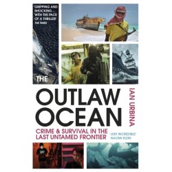 The Outlaw Ocean: Crime and Survival in the Last Untamed Frontier