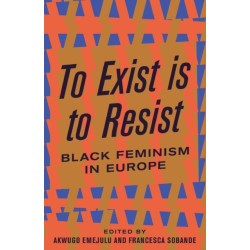 To Exist is to Resist: Black Feminism in Europe
