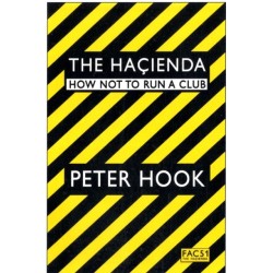 The Hacienda: How Not to Run a Club