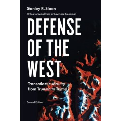 Defense of the West: Transatlantic Security from Truman to Trump,