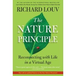 The Nature Principle: Reconnecting with Life in a Virtual Age