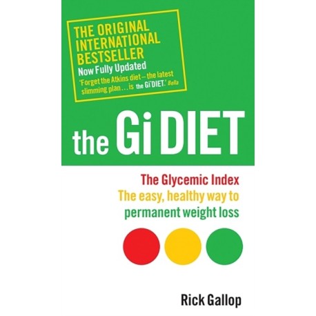 The Gi Diet (Now Fully Updated): The Glycemic Index- The Easy, Healthy Way to Permanent Weight Loss