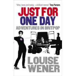 Just For One Day: Adventures in Britpop