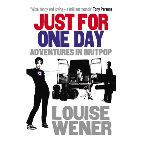 Just For One Day: Adventures in Britpop
