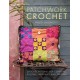 Patchwork Crochet: Crochet Patterns for Cushions, Pillows, Afghans and Throws