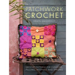Patchwork Crochet: Crochet Patterns for Cushions, Pillows, Afghans and Throws