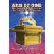 Ark of God: The Incredible Power of the Ark of the Covenant
