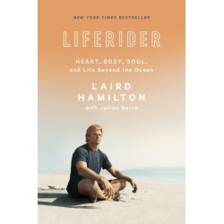 Liferider: Heart, Body, Soul, and Life Beyond the Ocean