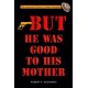 But He Was Good to His Mother: The Lives and Crimes of Jewish Gangsters