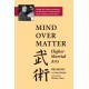 Mind Over Matter: Higher Martial Arts