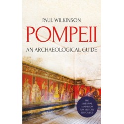 Pompeii: An Archaeological Guide