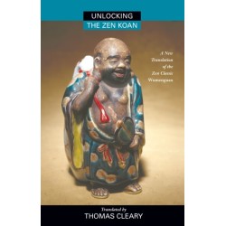 Unlocking the Zen Koan: A New Translation of the Zen Classic Wumenguam