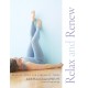 Relax and Renew: Restful Yoga for Stressful Times