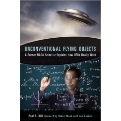 Unconventional Flying Objects: A Former NASA Scientist Explains How UFOs Really Work