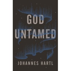 God Untamed: Out of the Spiritual Comfort Zone