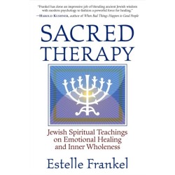 Sacred Therapy: Jewish Spiritual Teachings on Emotional Healing and Inner Wholeness