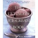 The Ultimate Ice Cream Book: Over 500 Ice Creams, Sorbets, Granitas, Drinks, And More