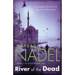 River of The Dead (Inspector Ikmen Mystery 11): Inspiration for THE TURKISH DETECTIVE, BBC Two's sensational new TV series