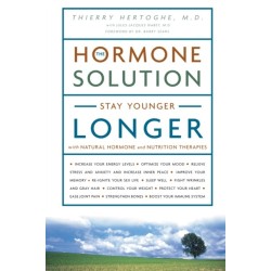 The Hormone Solution: Stay Younger Longer with Natural Hormone and Nutrition Therapies