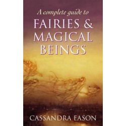 A Complete Guide To Fairies And Magical Beings