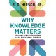Why Knowledge Matters: Rescuing Our Children from Failed Educational Theories