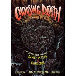 Choosing Death: The Improbable History of Death Metal & Grindcore