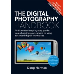The Digital Photography Handbook: An Illustrated Step-by-step Guide