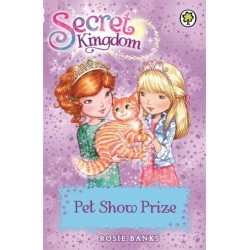 Secret Kingdom: Pet Show Prize: Book 29