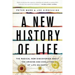 A New History of Life: The Radical New Discoveries about the Origins and Evolution of Life on Earth