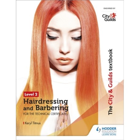 The City & Guilds Textbook Level 2 Hairdressing and Barbering for the Technical Certificates