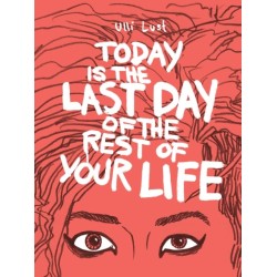 Today is the Last Day of the Rest of Your Life