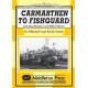 Carmarthen to Fishguard: Including Neyland and Milford Haven
