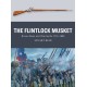 The Flintlock Musket: Brown Bess and Charleville 1715–1865