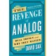 The Revenge of Analog: Real Things and Why They Matter