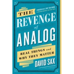 The Revenge of Analog: Real Things and Why They Matter