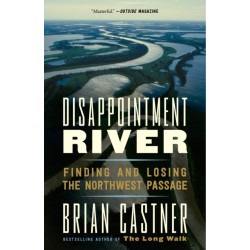 Disappointment River: Finding and Losing the Northwest Passage