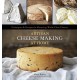 Artisan Cheese Making at Home: Techniques & Recipes for Mastering World-Class Cheeses [A Cookbook]
