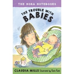 The Nora Notebooks, Book 2: The Trouble with Babies
