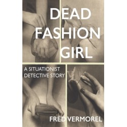 Dead Fashion Girl: A Situationist Detective Story