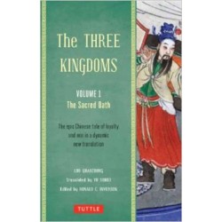 The Three Kingdoms, Volume 1: The Sacred Oath: The Epic Chinese Tale of Loyalty and War in a Dynamic New Translation (with Footnotes)