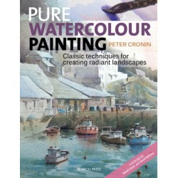 Pure Watercolour Painting: Classic Techniques for Creating Radiant Landscapes