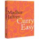 Curry Easy: 175 quick, easy and delicious curry recipes from the Queen of Curry